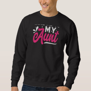 Take Me To My Aunt Funny Auntie Niece Graphic Sweatshirt