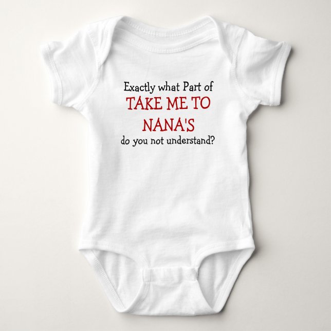 Take Me To Nana's Baby Infant Bodysuit (Front)