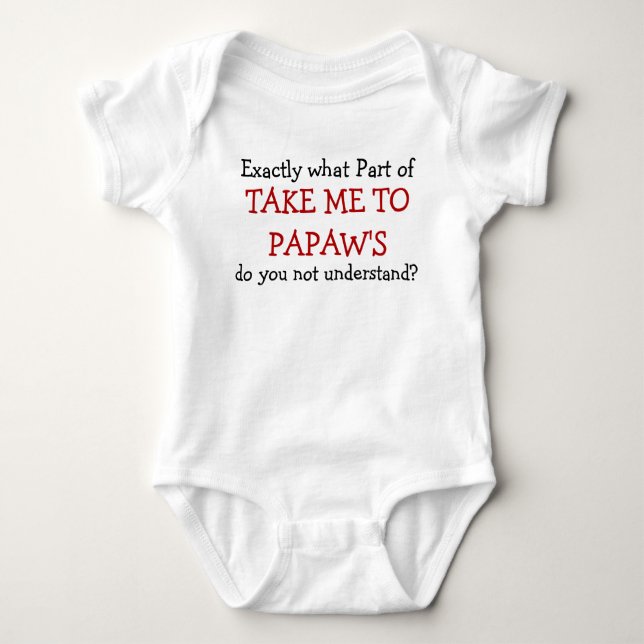 Take Me To Papaw's Baby Infant Bodysuit (Front)