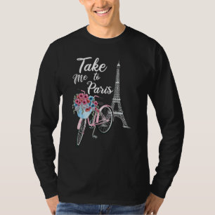 Take Me To Paris Eiffel Tower Travel Romantic Love T-Shirt