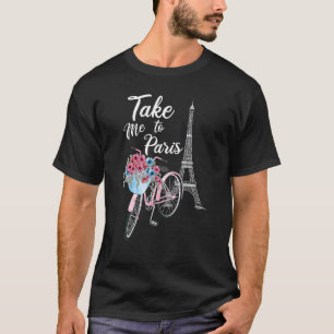 Take Me To Paris France Floral Minimal Eiffel Towe T-Shirt