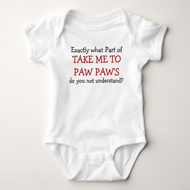 Take Me To Paw Paw's Baby Infant Bodysuit (Front)