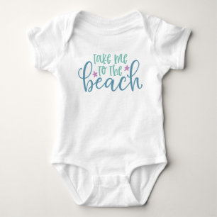 Take Me To The Beach Baby Bodysuit