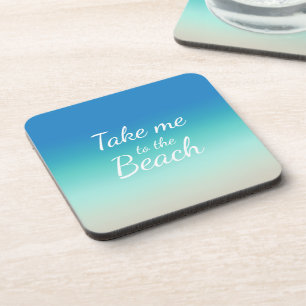 "Take Me To The Beach" Modern Blue Ombre  Coaster