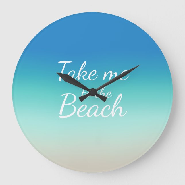 "Take Me To The Beach" Modern Blue Ombre  Large Clock (Front)