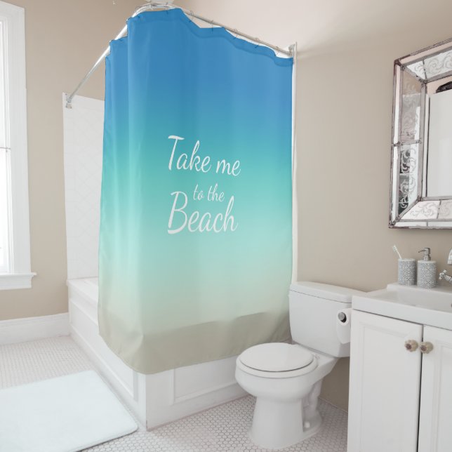"Take Me To The Beach" Modern Blue Ombre  Shower Curtain (In Situ)