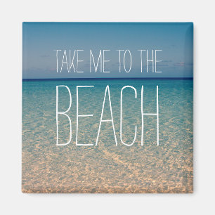 Take Me to the Beach Ocean Summer Blue Sky Sand Magnet
