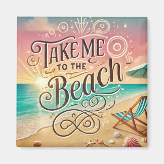 Take Me to the Beach - Sunset Bliss Magnet