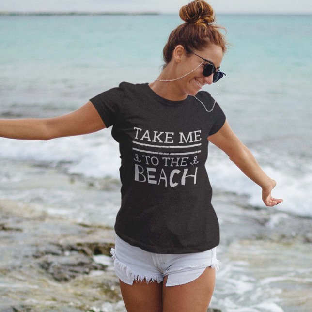 Take Me To The Beach T-Shirt (Creator Uploaded)