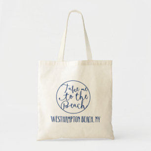Take Me to the beach Westhampton, New York NY Tote Bag