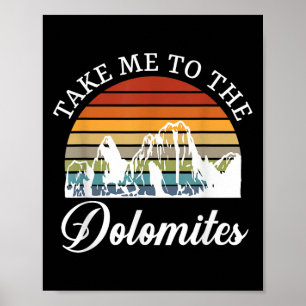 Take Me To The Dolomites Hiking Funny Skiing  Poster