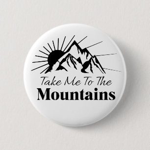 Take Me to the Mountains Black and White 6 Cm Round Badge
