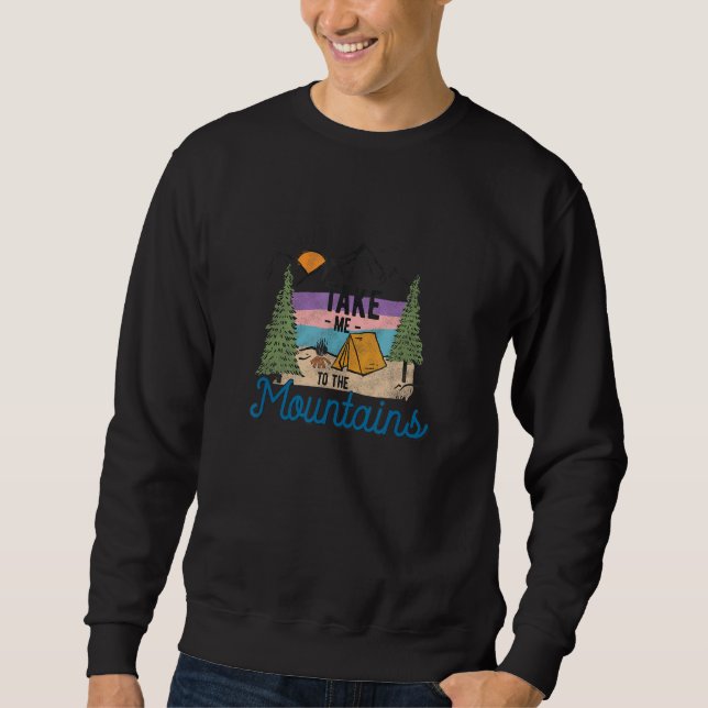 Take Me To The Mountains Camping Vintage Sweatshirt (Front)