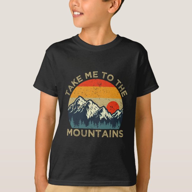 Take Me To The Mountains  T-Shirt (Front)