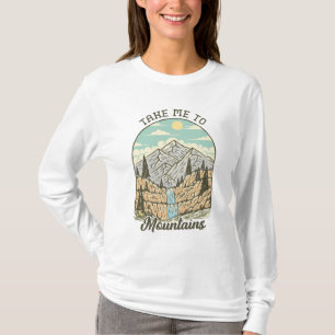 Take Me to the Mountains T-Shirt