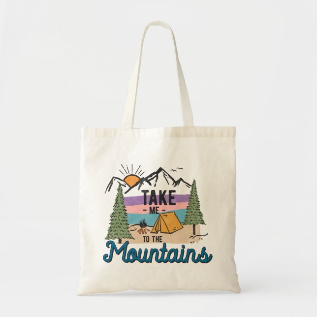 Take Me To The Mountains Tote Bag (Front)