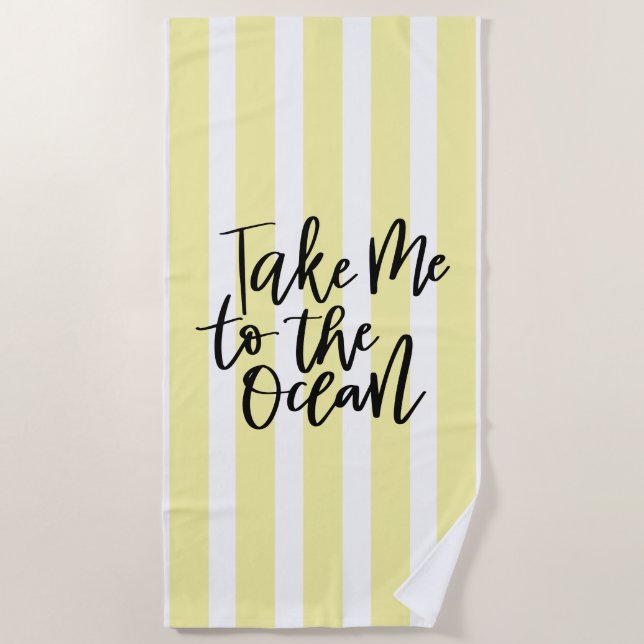 Take Me To The Ocean Beach Towel (Front)