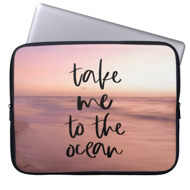 Take Me to the Ocean Laptop Sleeve (Front)