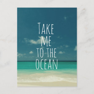 Take Me to the Ocean Quote Postcard
