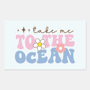 Take Me to the Ocean Rectangular Sticker