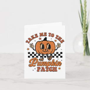 Take Me To The Pumpkin Patch Autumn Fall Thanksgiv Card
