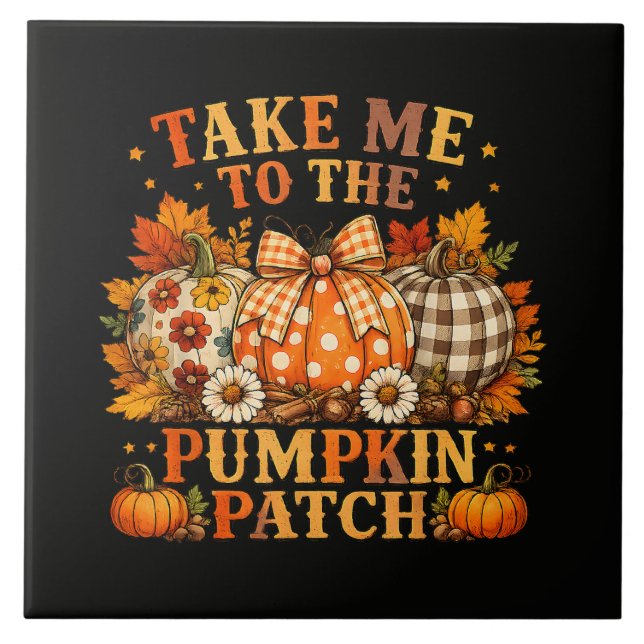 Take Me to The Pumpkin Patch Autumn Tile (Front)