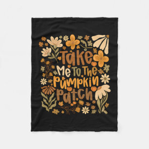 Take Me To The Pumpkin Patch Boho Floral Thanksgiv Fleece Blanket