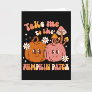 Take Me To The Pumpkin Patch Fall Pumpkin Patch Th Card