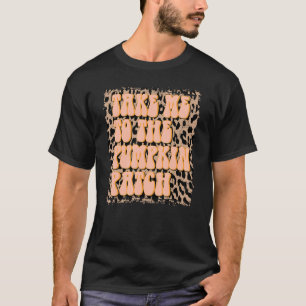 Take Me To The Pumpkin Patch Fall Retro Leopard Th T-Shirt