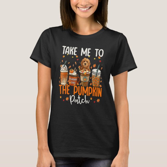 Take Me To The Pumpkin Patch Goldendoodle Fall Cof T-Shirt (Front)