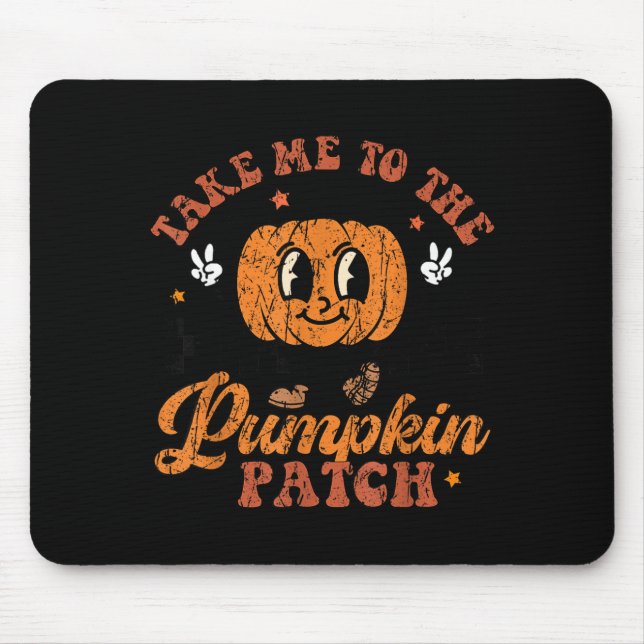 Take Me To The Pumpkin Patch Toddler Fall Pumpkin  Mouse Pad (Front)