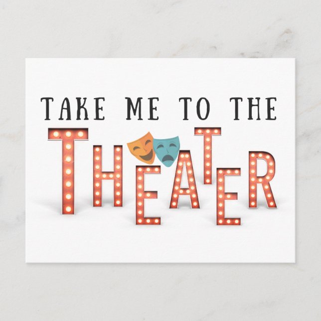 Take Me to The Theatre Postcard (Front)