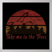 Take me to the trees pine forest