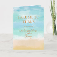 Take Me To Turks Vacation Bachelorette Wedding