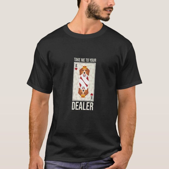 Take Me To Your Dealer Costume King Of Hearts T-Shirt (Front)