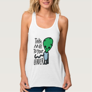 Take me to your Leader   Cute Alien sarcasm quote Singlet