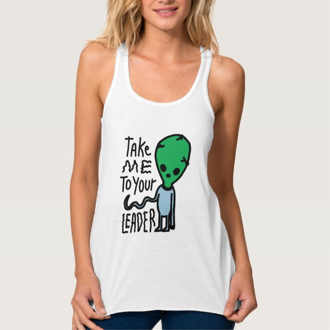 Take me to your Leader | Cute Alien sarcasm quote Singlet (Front)