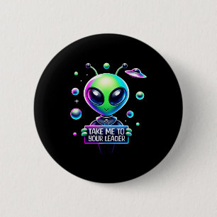 Take Me To Your Leader Funny Alien Cartoon Men Wom 6 Cm Round Badge