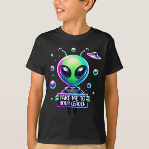 Take Me To Your Leader Funny Alien Cartoon Men Wom T-Shirt