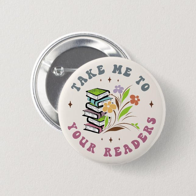 Take Me to Your Readers - Library Books 6 Cm Round Badge (Front & Back)