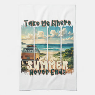 Take Me Where Summer Never Ends –Retro Beach Vibes Tea Towel