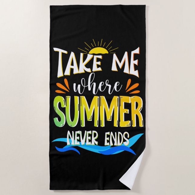 Take Me Where Summer Never Ends, Summer Lover Beach Towel (Front)