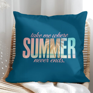 "Take Me Where Summer Never Ends" Tropical Quote Cushion