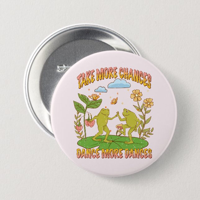 Take More Chances, Dance More Dances 7.5 Cm Round Badge (Front & Back)