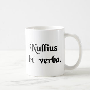 Take nobody's word for it. coffee mug