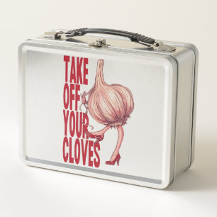 “Take Off Your Cloves” Funny Girly Garlic Design Metal Lunch Box