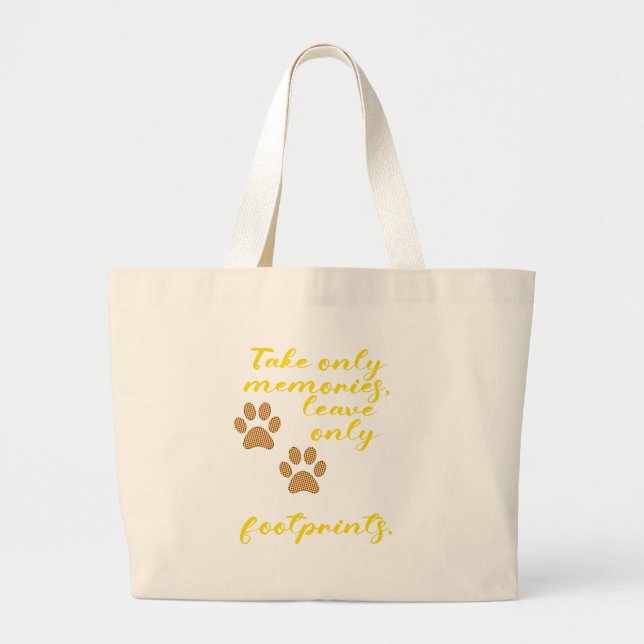 Take only memories, leave only footprints. large tote bag (Front)