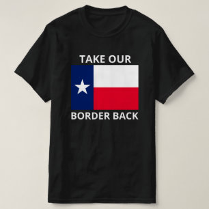 Take Our Border Back Texas Convoy T-Shirt