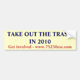TAKE OUT THE TRASH IN 2010, Get involved - www.... Bumper Sticker