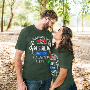 Take Over The World Planted a Tree Unisex T-Shirt